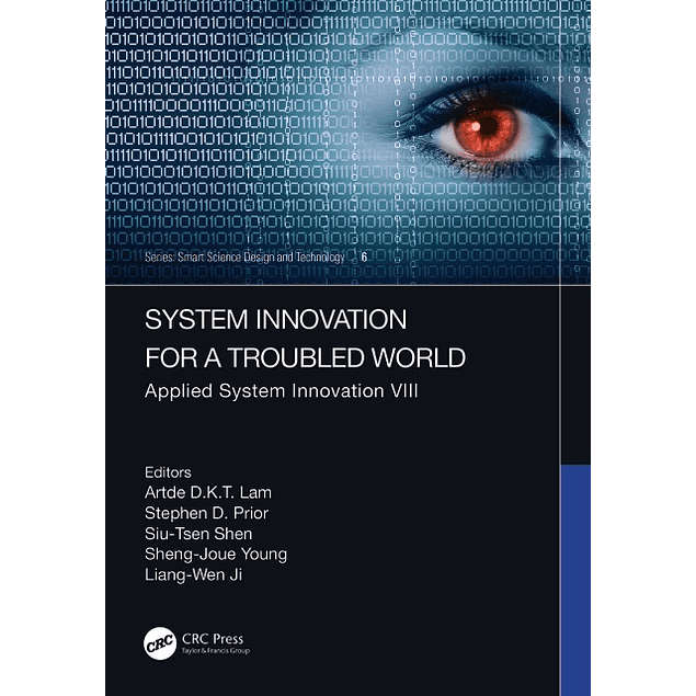 System Innovation for a Troubled World: Applied System Innovation VIII. Proceedings of the IEEE 8th International Conference on Applied System Innovation (ICASI 2022), April 21–23, 2022