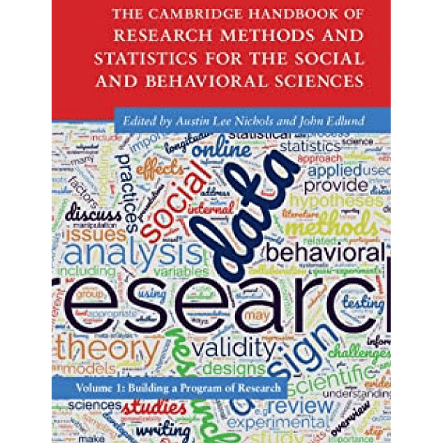 The Cambridge Handbook of Research Methods and Statistics for the Social and Behavioral Sciences: Volume 1: Building a Program of Research