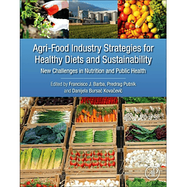 Agri-Food Industry Strategies for Healthy Diets and Sustainability: New Challenges in Nutrition and Public Health