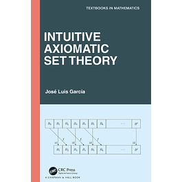 Intuitive Axiomatic Set Theory (Textbooks in Mathematics) 