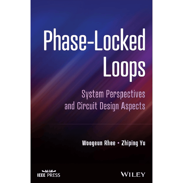 Phase-Locked Loops: System Perspectives and Circuit Design Aspects