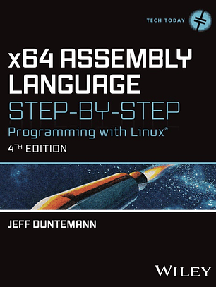 X64 Assembly Language Step-By-Step: Programming With Linux (Tech Today) 4th Edition