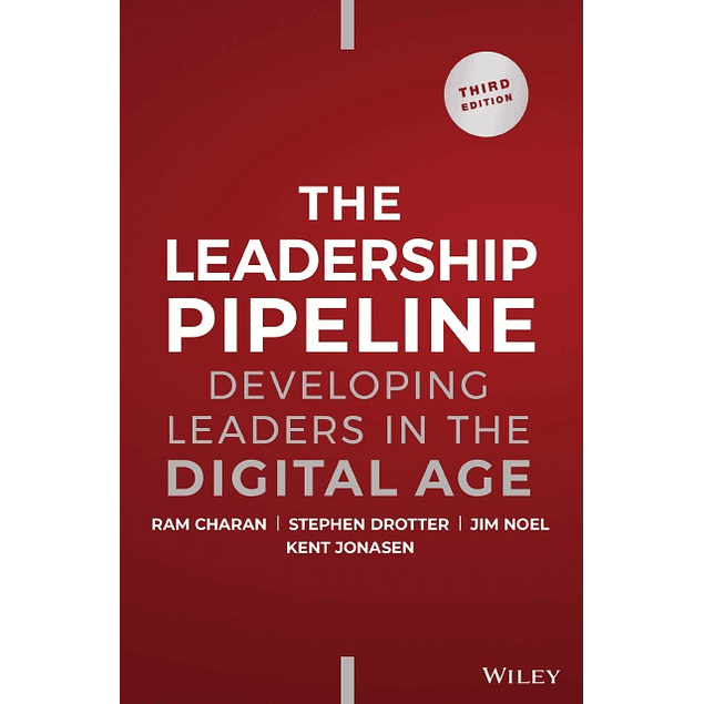 The Leadership Pipeline: Developing Leaders in the Digital Age 3rd Edition