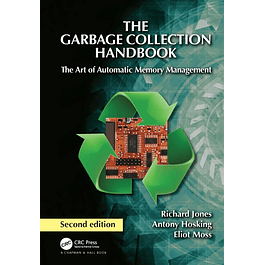 The Garbage Collection Handbook: The Art of Automatic Memory Management ("International Perspectives on Science, Culture and Society") 2nd Edition