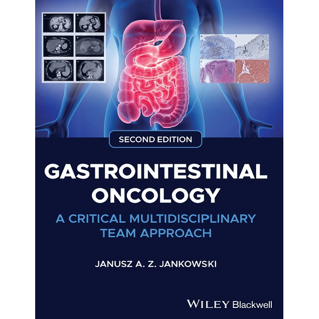 Gastrointestinal Oncology: A Critical Multidisciplinary Team Approach 2nd Edition