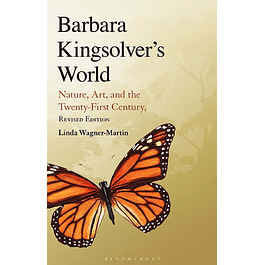 Barbara Kingsolver's World: Nature, Art, and the Twenty-First Century, Revised Edition