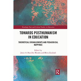 Towards Posthumanism in Education: Theoretical Entanglements and Pedagogical Mappings
