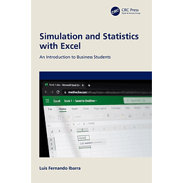 Simulation and Statistics with Excel: An Introduction to Business Students