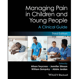  Managing Pain in Children and Young People: A Clinical Guide 3rd Edition 
