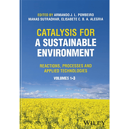 Catalysis for a Sustainable Environment: Reactions, Processes and Applied Technologies, 3 Volume Set
