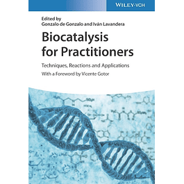Biocatalysis for Practitioners: Techniques, Reactions and Applications
