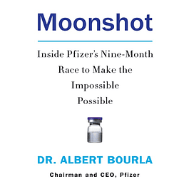Moonshot: Inside Pfizer's Nine-Month Race to Make the Impossible Possible