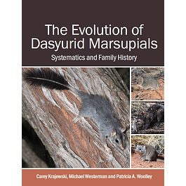 The Evolution of Dasyurid Marsupials: Systematics and Family History