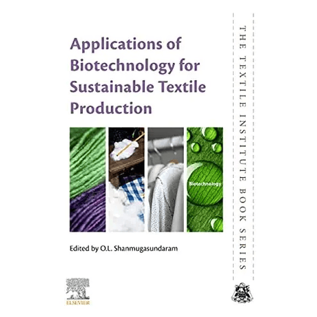 Applications of Biotechnology for Sustainable Textile Production