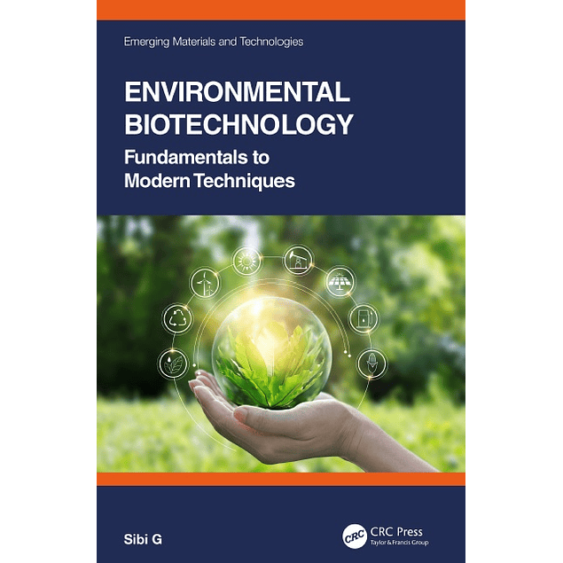 Environmental Biotechnology: Fundamentals to Modern Techniques (Emerging Materials and Technologies)