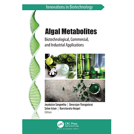 Algal Metabolites: Biotechnological, Commercial, and Industrial Applications (Innovations in Biotechnology)