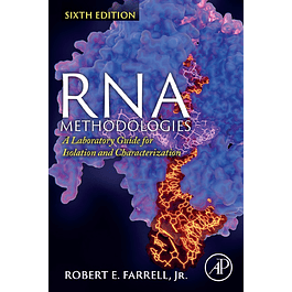 RNA Methodologies: A Laboratory Guide for Isolation and Characterization 6th Edition