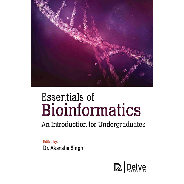 Essentials of Bioinformatics: An introduction for Undergraduates