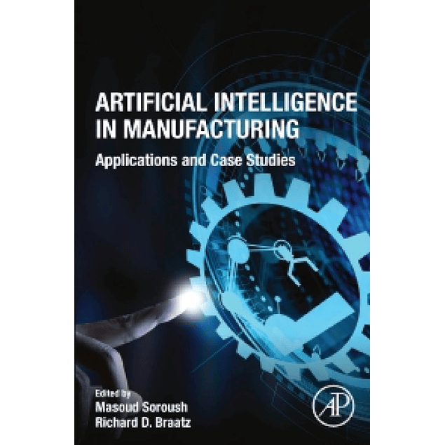 Artificial Intelligence in Manufacturing: Applications and Case Studies