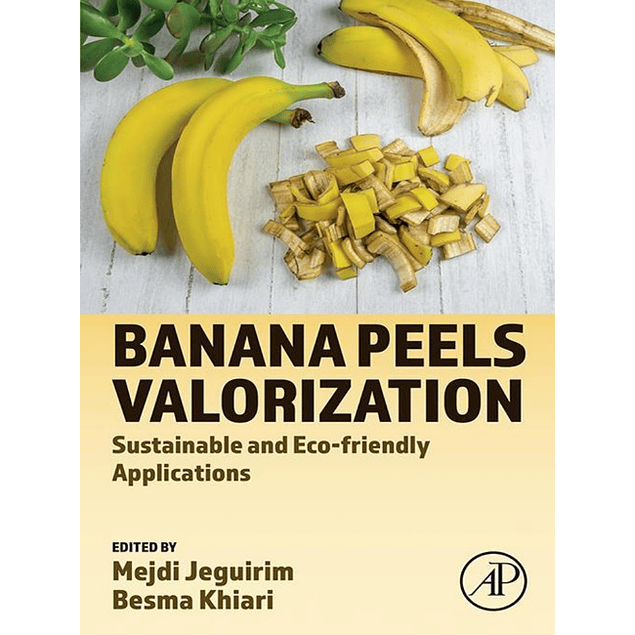 Banana Peels Valorization: Sustainable and Eco-friendly Applications