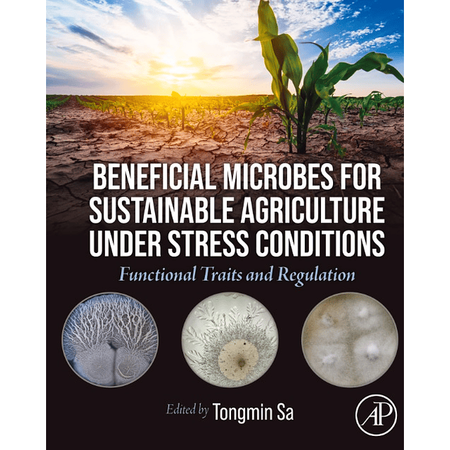 Beneficial Microbes for Sustainable Agriculture under Stress Conditions 1st Edition