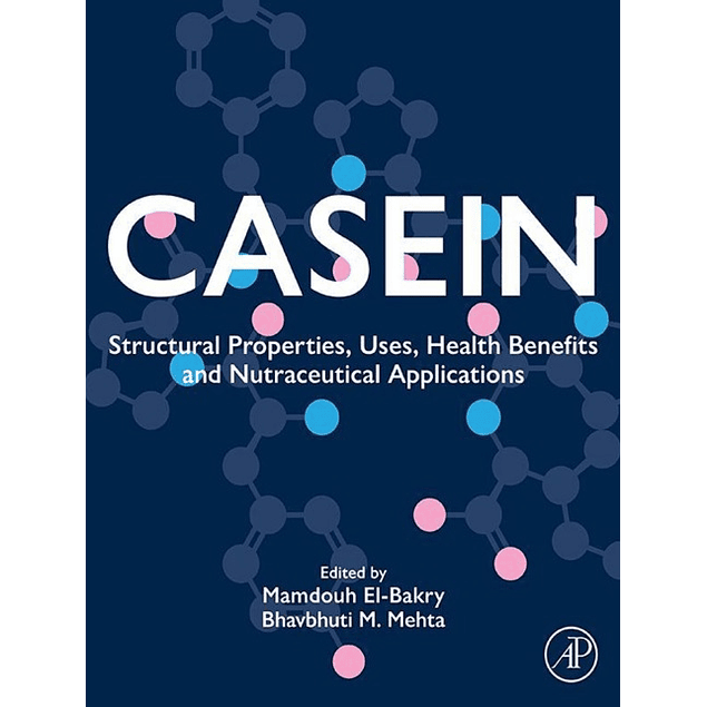 Casein: Structural Properties, Uses, Health Benefits and Nutraceutical Applications