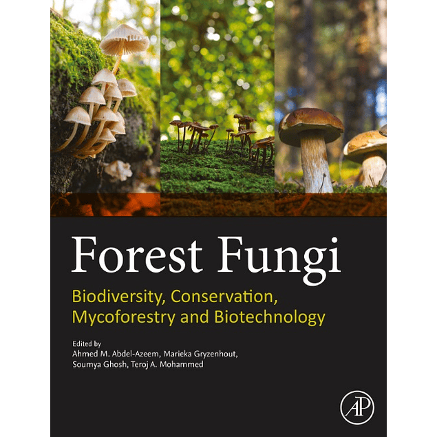 Forest Fungi: Biodiversity, Conservation, Mycoforestry and Biotechnology 