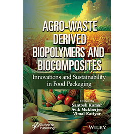 Agro-Waste Derived Biopolymers and Biocomposites: Innovations and Sustainability in Food Packaging