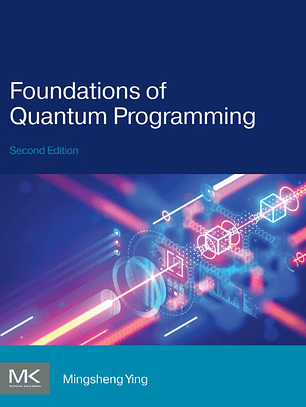 Foundations of Quantum Programming 2nd Edition