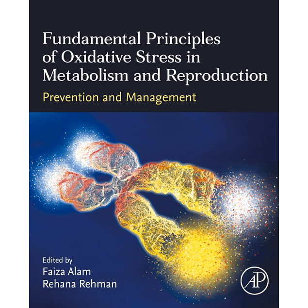 Fundamental Principles of Oxidative Stress in Metabolism and Reproduction: Prevention and Management