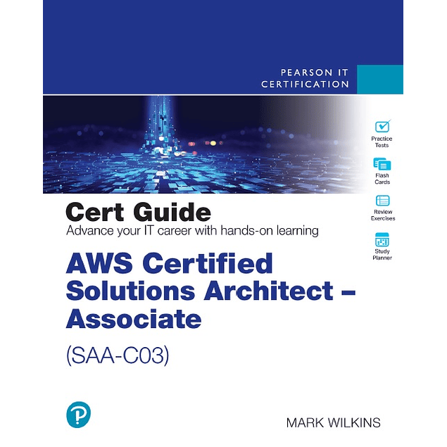 AWS Certified Solutions Architect - Associate (SAA-C03) Cert Guide (Certification Guide) 2nd Edition