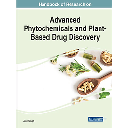 Handbook of Research on Advanced Phytochemicals and Plant-Based Drug Discovery