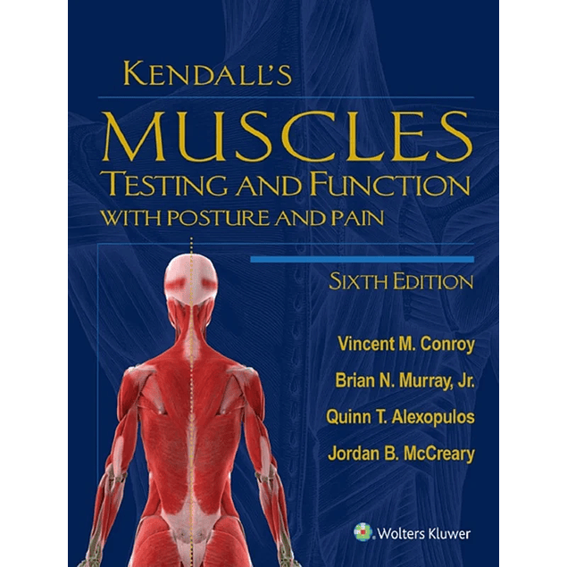 Kendall's Muscles: Testing and Function with Posture and Pain 6th Edition