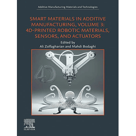 Smart Materials in Additive Manufacturing, Volume 3: 4D-Printed Robotic Materials, Sensors, and Actuators