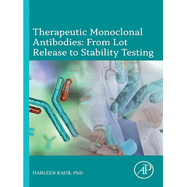 Therapeutic Monoclonal Antibodies: From Lot Release to Stability Testing: From Lot Release to Stability Testing