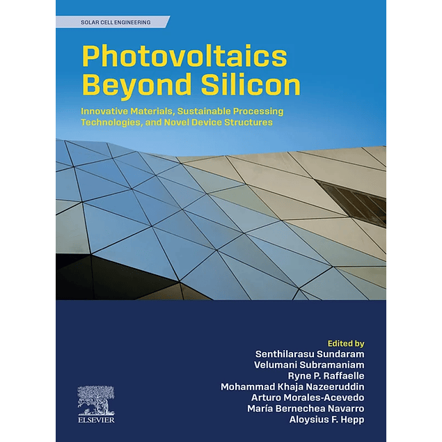 Photovoltaics Beyond Silicon: Innovative Materials, Sustainable Processing Technologies, and Novel Device Structures