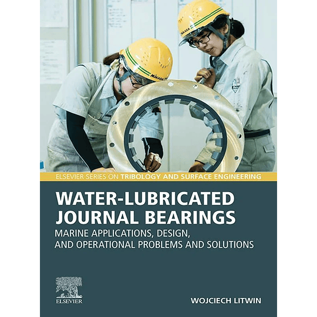 Water-Lubricated Journal Bearings: Marine Applications, Design, and Operational Problems and Solutions