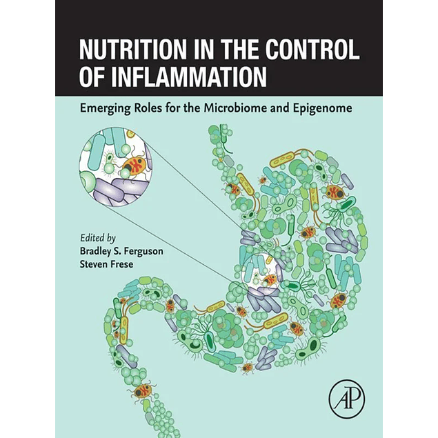 Nutrition in the Control of Inflammation: Emerging Roles for the Microbiome and Epigenome