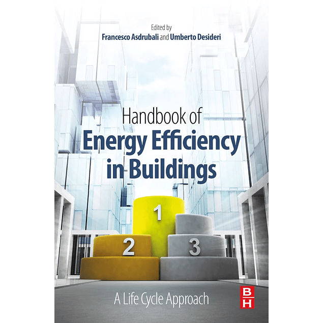 Handbook of Energy Efficiency in Buildings: A Life Cycle Approach