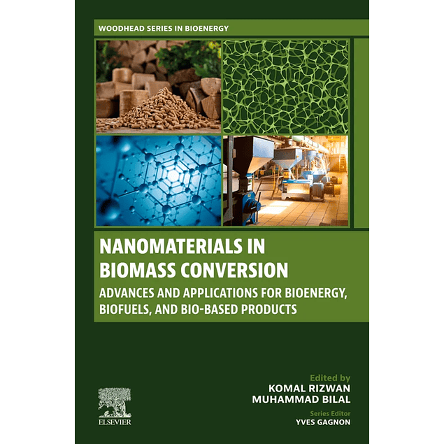 Nanomaterials in Biomass Conversion: Advances and Applications for Bioenergy, Biofuels, and Bio-based Products