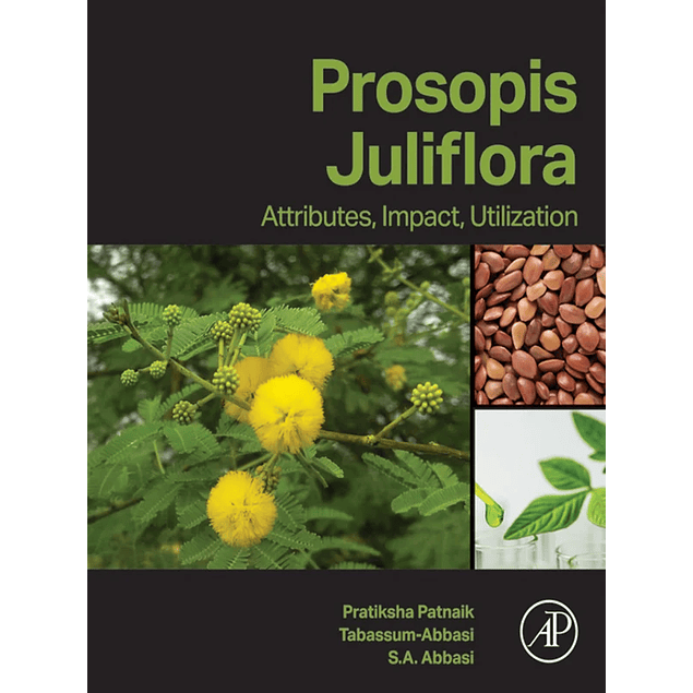 Prosopis Juliflora: Attributes, Impact, Utilization