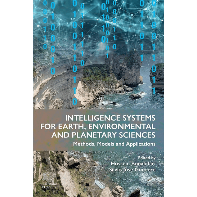 Intelligence Systems for Earth, Environmental and Planetary Sciences: Methods, Models and Applications