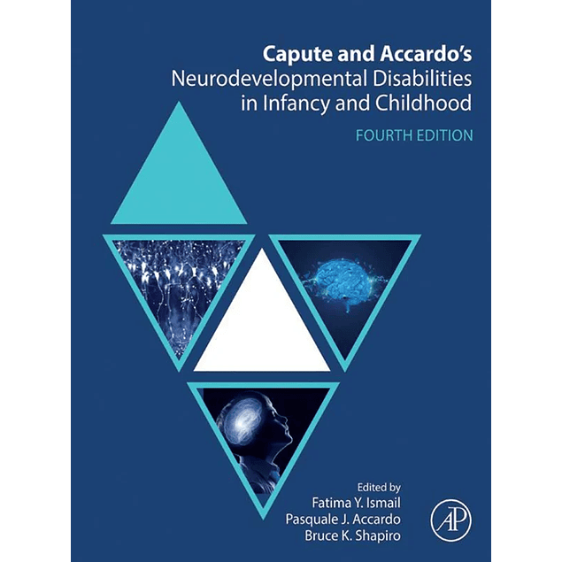 Capute and Accardo's Neurodevelopmental Disabilities in Infancy and Childhood 4th Edition