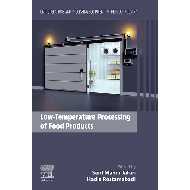 Low-Temperature Processing of Food Products: Unit Operations and Processing Equipment in the Food Industry