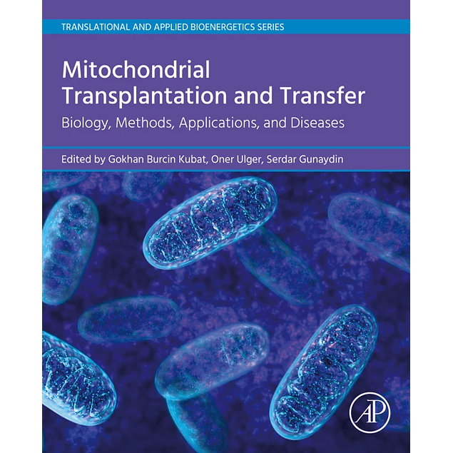 Mitochondrial Transplantation and Transfer: Biology, Methods, Applications, and Disease