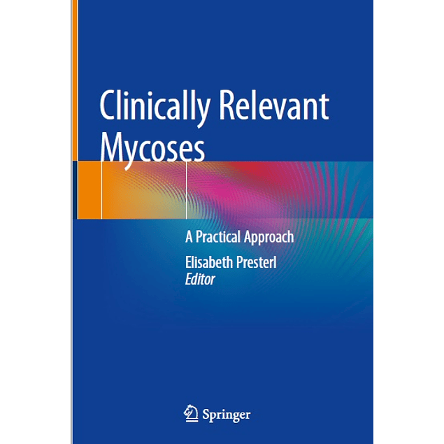 Clinically Relevant Mycoses: A Practical Approach