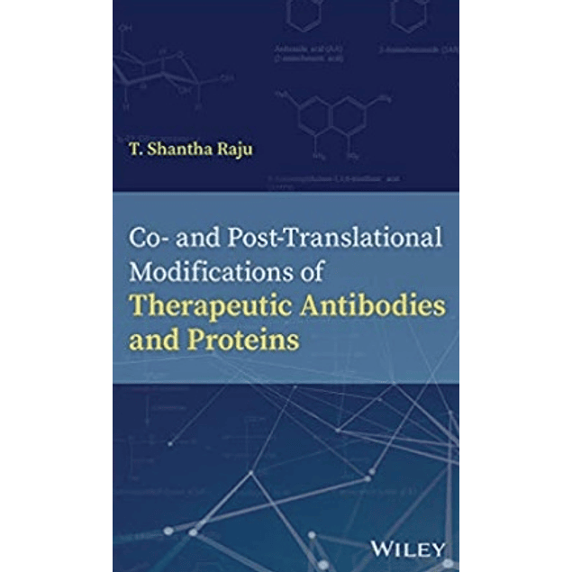  Co- and Post-Translational Modifications of Therapeutic Antibodies and Proteins