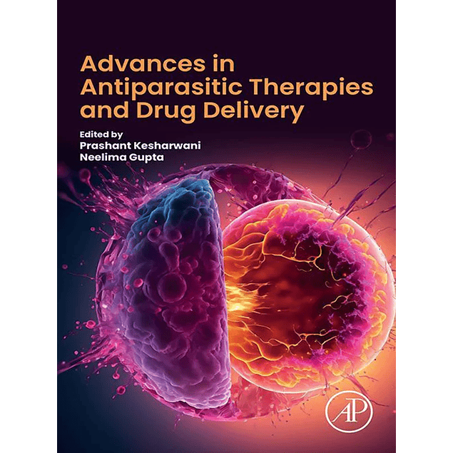 Advances in Antiparasitic Therapies and Drug Delivery