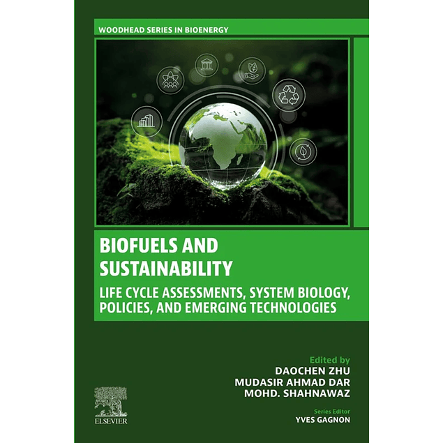 Biofuels and Sustainability: Life Cycle Assessments, System Biology, Policies, and Emerging Technologies