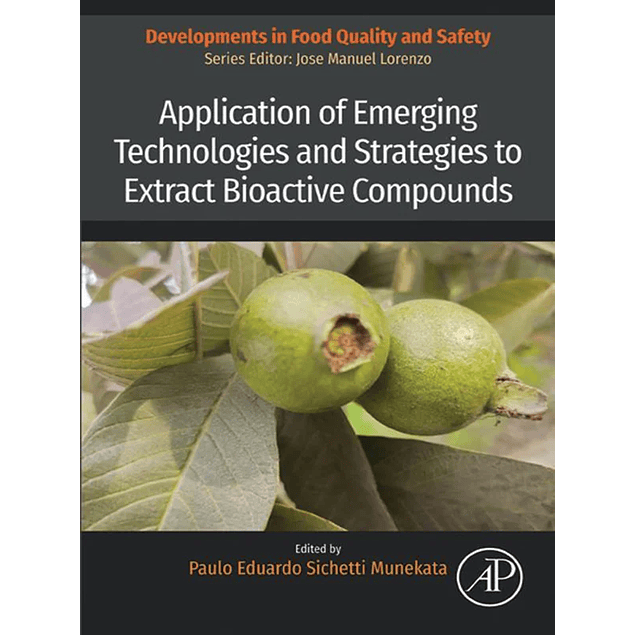 Application of Emerging Technologies and Strategies to Extract Bioactive Compounds